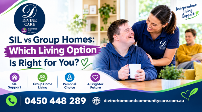 SIL vs Group Homes: Which Living Option Is Right for You?