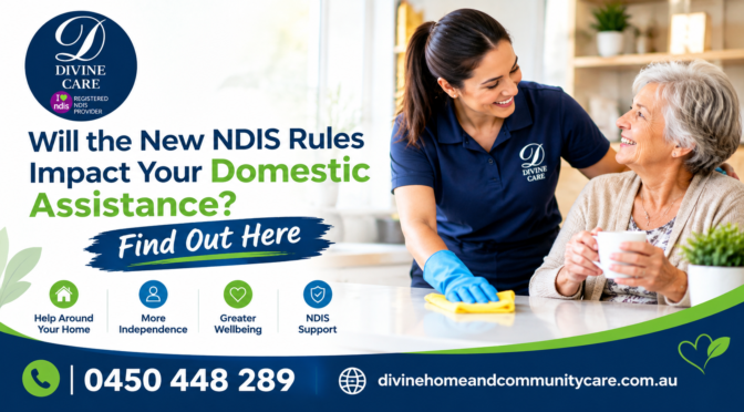 Will the New NDIS Rules Impact Your Domestic Assistance? Find Out Here